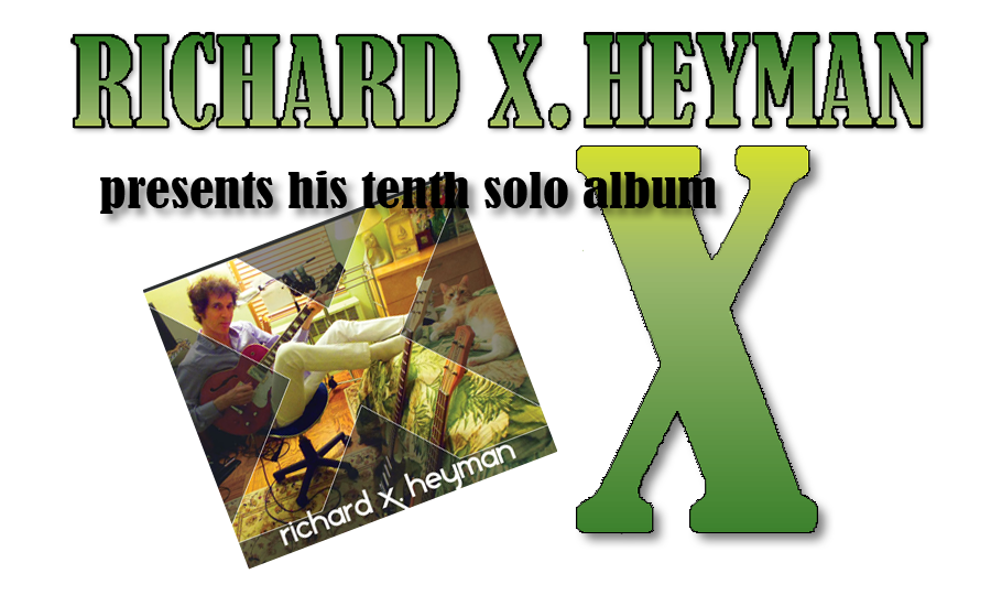 Richard X. Heyman presents his tenth solo Album X